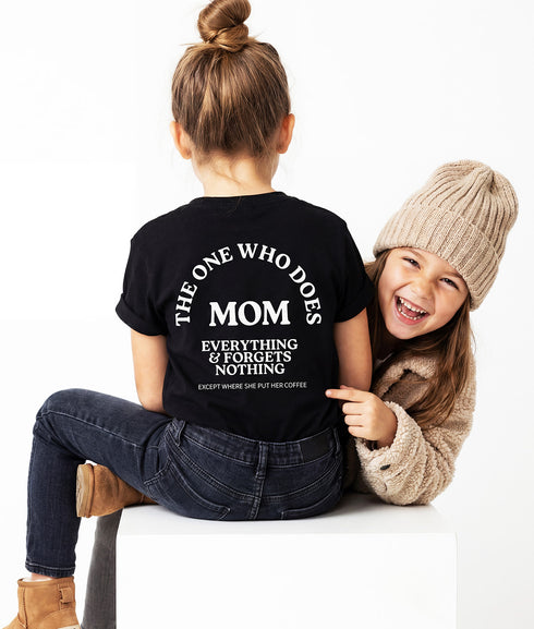 Mom The One That Does Everything & Forgets Nothing Except Where She Put Her Coffee