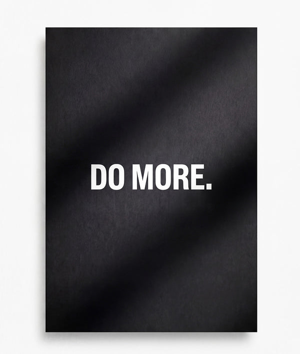 Do More - Black Matte Poster (16.5" x 23.3")