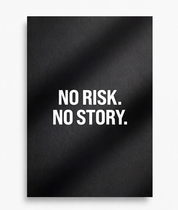 No Risk. No Story. - Black Matte Poster (16.5" x 23.3")