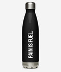 Pain Is Fuel. - Stainless steel water bottle