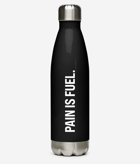 Pain Is Fuel. - Stainless steel water bottle