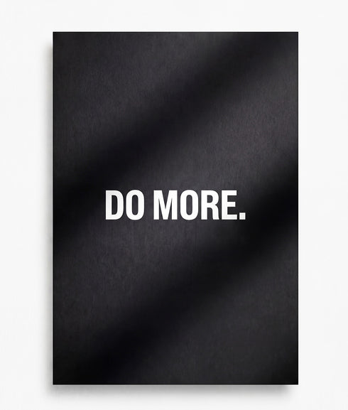 Do More - Black Matte Poster (16.5" x 23.3")