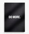 Do More - Black Matte Poster (16.5" x 23.3")