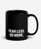 Fear Less Do More - Black Glossy Mug
