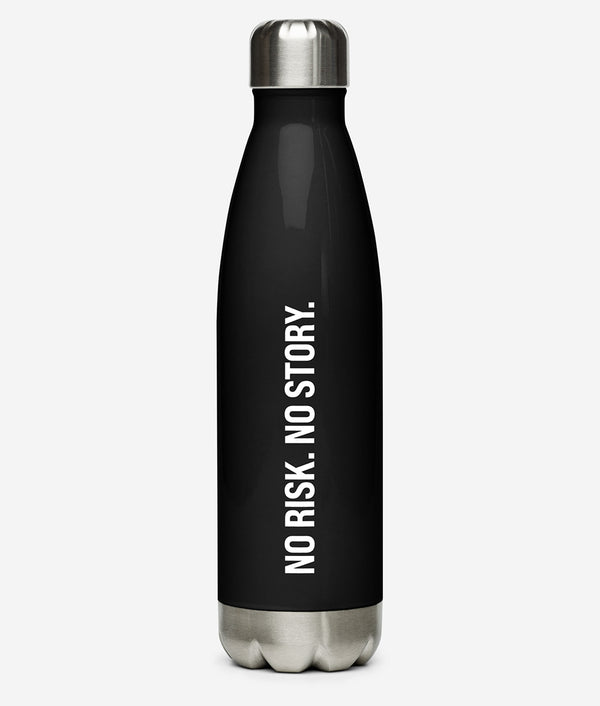 No Risk. No Story. - Stainless steel water bottle