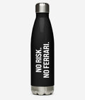 No Risk. No Ferrari. - Stainless steel water bottle